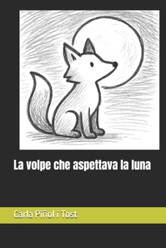 La volpe che aspettava la luna (Italian Edition)