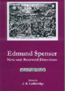 Hardcover Edmund Spenser: New and Renewed Directions Book