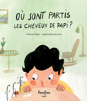 Hardcover Où Sont Partis Les Cheveux de Papi ? [French] Book