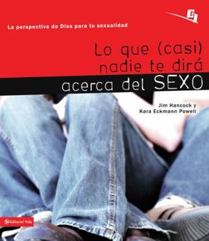 Paperback Lo Que (Casi) Nadie Te Dira Acerca del Sexo: La Perspectiva de Dios Para Tu Sexualidad [Spanish] Book