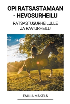Opi Ratsastamaan - Hevosurheilu (Ratsastusurheilulle ja Raviurheilu)