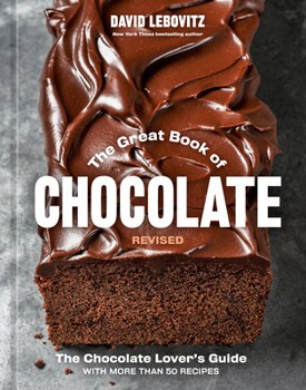 Hardcover The Great Book of Chocolate, Revised: The Chocolate Lover's Guide with More Than 50 Recipes [A Baking Cookbook] Book