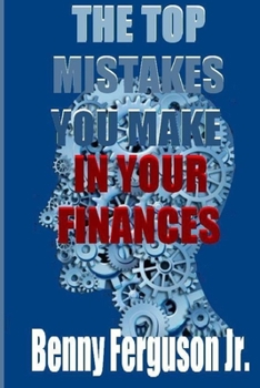Paperback The Top Mistakes You Make In Your Finances Book