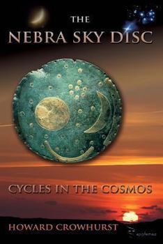 Paperback The Nebra Sky Disc: cycles in the cosmos Book