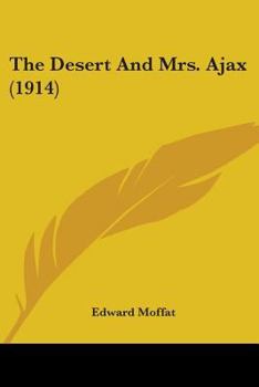 Paperback The Desert And Mrs. Ajax (1914) Book