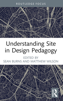 Paperback Understanding Site in Design Pedagogy Book