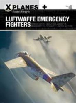 Paperback Luftwaffe Emergency Fighters: Blohm & Voss Bv P.212, Heinkel P.1087c, Junkers Ef 128, Messerschmitt P.1101, Focke-Wulf Ta 183 and Henschel HS P.135 Book
