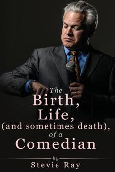 Paperback The Birth, Life, (and sometimes death) of a Comedian Book