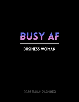 Busy AF Business Woman 2020 Daily Planner: January to December 2020 Monthly Planner + calendar views, 12 Month Planner, To Do List Section, Goal ... Tracker, Important Dates | Planner gift.