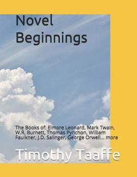 Paperback Novel Beginnings: The Books of: Elmore Leonard, Mark Twain, W.R. Burnett, Thomas Pynchon, William Faulkner, J.D. Salinger, George Orwell Book