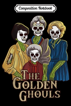 Paperback Composition Notebook: The Golden Ghouls Halloween Journal/Notebook Blank Lined Ruled 6x9 100 Pages Book