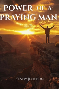 Paperback Power of a Praying Man: Prayer Life, Men's Spiritual Growth Book