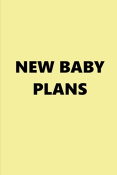 Paperback 2020 Weekly Planner New Baby Plans Black Yellow 134 Pages: 2020 Planners Calendars Organizers Datebooks Appointment Books Agendas Book