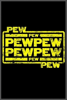 Pew PewPew: Notebook Journal for Kids & men , women…. with more than 100 lined page - Composition Size (6*9)