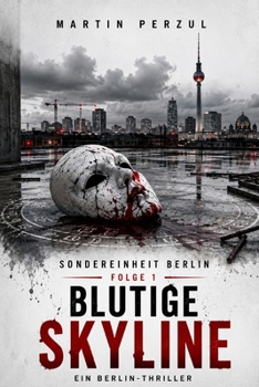 Paperback Blutige Skyline: Sondereinheit Berlin Nr. 1 [German] Book