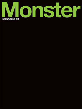 Perspecta 40 "Monster": The Yale Architectural Journal (Perspecta) - Book #40 of the Perspecta