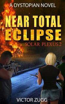 Paperback Near Total Eclipse: Solar Plexus 2 (a Dystopian Emp Post-Apocalyptic Fiction Novel) Book