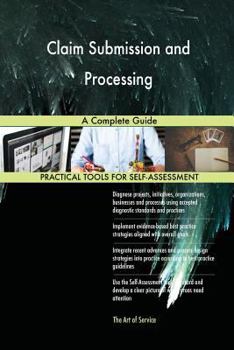 Paperback Claim Submission and Processing A Complete Guide Book