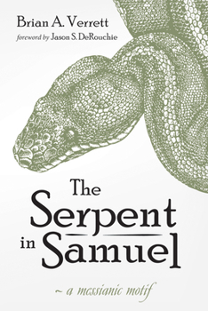 Paperback The Serpent in Samuel: A Messianic Motif Book
