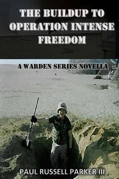 Paperback The Buildup to Operation Intense Freedom: A Warden Series Novella Book