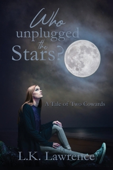 Paperback Who Unplugged the Stars?: A Tale of Two Cowards Book