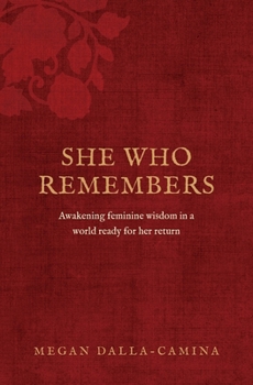 Paperback She Who Remembers: Awakening feminine wisdom in a world ready for her return Book