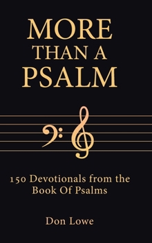 Hardcover More Than a Psalm: 150 Devotionals from the Book Of Psalms Book