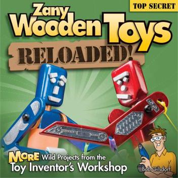 Paperback Zany Wooden Toys Reloaded!: More Wild Projects from the Toy Inventor's Workshop Book