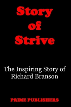 Paperback Story of Strive: The Inspiring Journey of Richard Branson Book