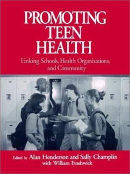 Promoting Teen Health: Linking Schools, Health Organizations, and Community