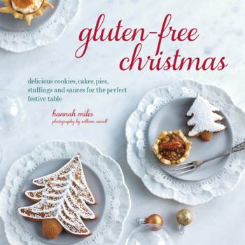 Hardcover Gluten-Free Holiday: Cookies, Cakes, Pies, Stuffings & Sauces for the Perfect Festive Table Book