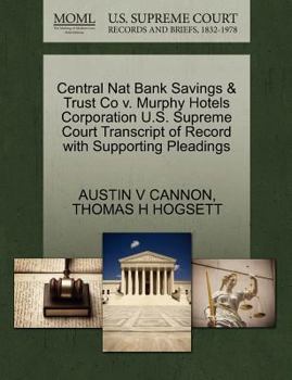 Paperback Central Nat Bank Savings & Trust Co V. Murphy Hotels Corporation U.S. Supreme Court Transcript of Record with Supporting Pleadings Book