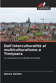 Paperback Dall'interculturalità al multiculturalismo a Timişoara [Italian] Book