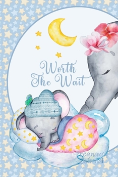 Paperback Worth the Wait: Pregnancy Journal. Baby Boy Elephant, Lullaby, Yellow Stars on Blue Book