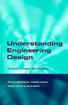 Paperback Understanding Engineering Design: Context, Theory and Practice Book