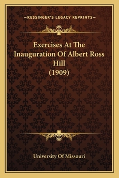 Paperback Exercises At The Inauguration Of Albert Ross Hill (1909) Book