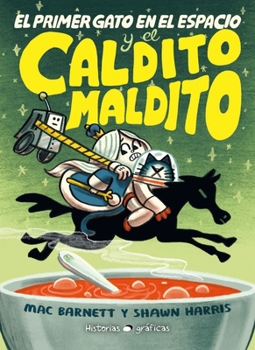 Paperback El Primer Gato En El Espacio Y El Caldito Maldito / The First Cat in Space and the Cursed Broth [Spanish] Book