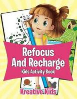 Paperback Refocus And Recharge Kids Activity Book