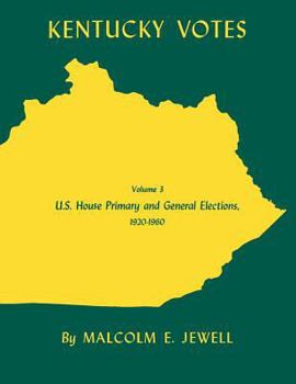 Paperback Kentucky Votes: U.S. House Primary and General Elections, 1920-1960 Volume 3 Book