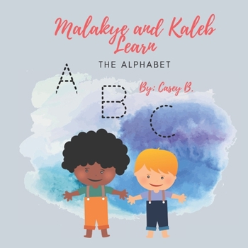 Paperback Malakye and Kaleb Learn: The Alphabet Book