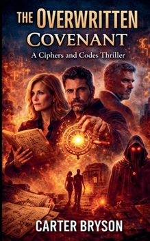 The Overwritten Covenant: A Ciphers and Codes Thriller