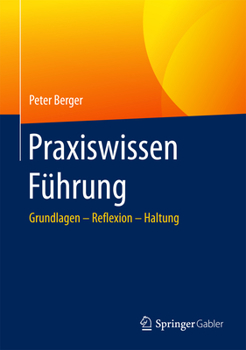 Fuhrung Verstehen: Wie Man Fuhrungskraft Wird, Warum Die Mitarbeiter Das Mitmachen Und Was Man Braucht, Um Es Zu Bleiben