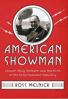 Paperback American Showman: Samuel "Roxy" Rothafel and the Birth of the Entertainment Industry, 1908-1935 Book