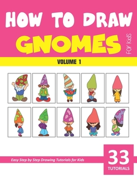 Paperback How to Draw Gnomes for Kids - Volume 1 Book