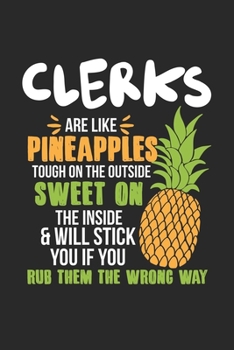 Clerks Are Like Pineapples. Tough On The Outside Sweet On The Inside: Clerk. Dot Grid Composition Notebook to Take Notes at Work. Dotted Bullet Point Diary, To-Do-List or Journal For Men and Women.