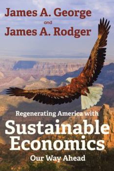 Paperback Regenerating America with Sustainable Economics: Our Way Ahead Book