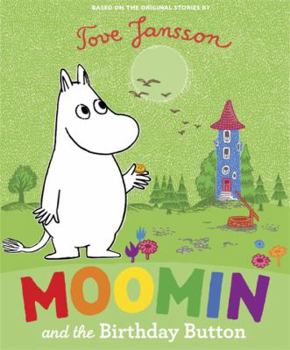 Moomin and the Birthday Button - Book  of the Moomin Picture Books