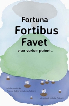 Paperback Fortuna Fortibus Favet: A Choose-Your-Own-Adventure [Latin] Book