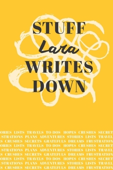 Paperback Stuff Lara Writes Down: Personalized Journal / Notebook (6 x 9 inch) with 110 wide ruled pages inside [Mustard Yellow] Book