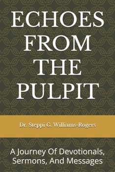 ECHOES FROM THE PULPIT: A Journey Of Devotionals, Sermons, And Messages